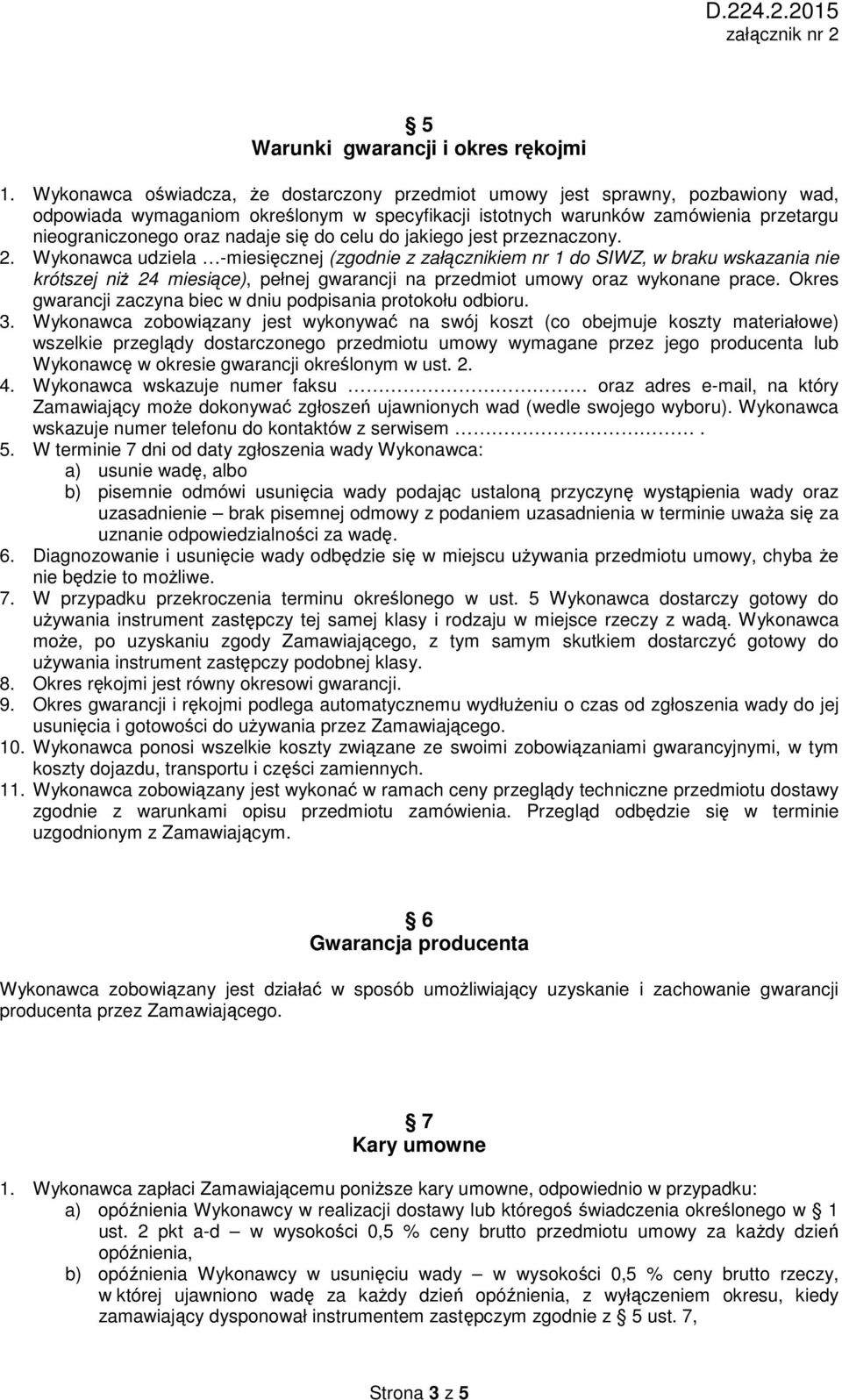 się do celu do jakiego jest przeznaczony. 2.
