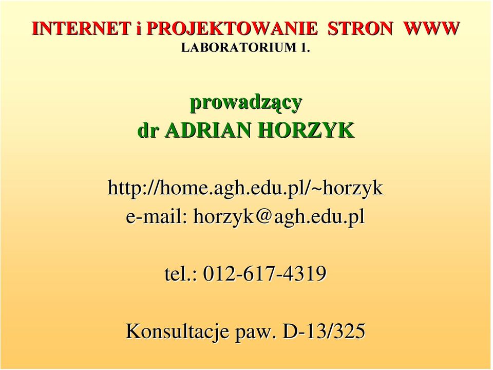 edu.pl/~ /~horzyk e-mail: horzyk@agh agh.edu.pl tel.