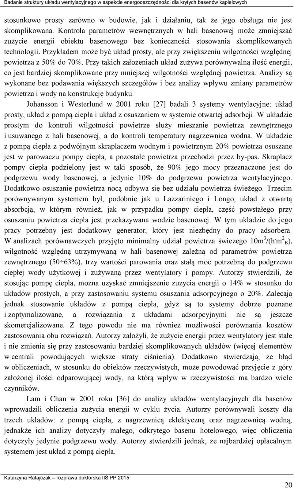 Przykładem może być układ prosty, ale przy zwiększeniu wilgotności względnej powietrza z 50% do 70%.
