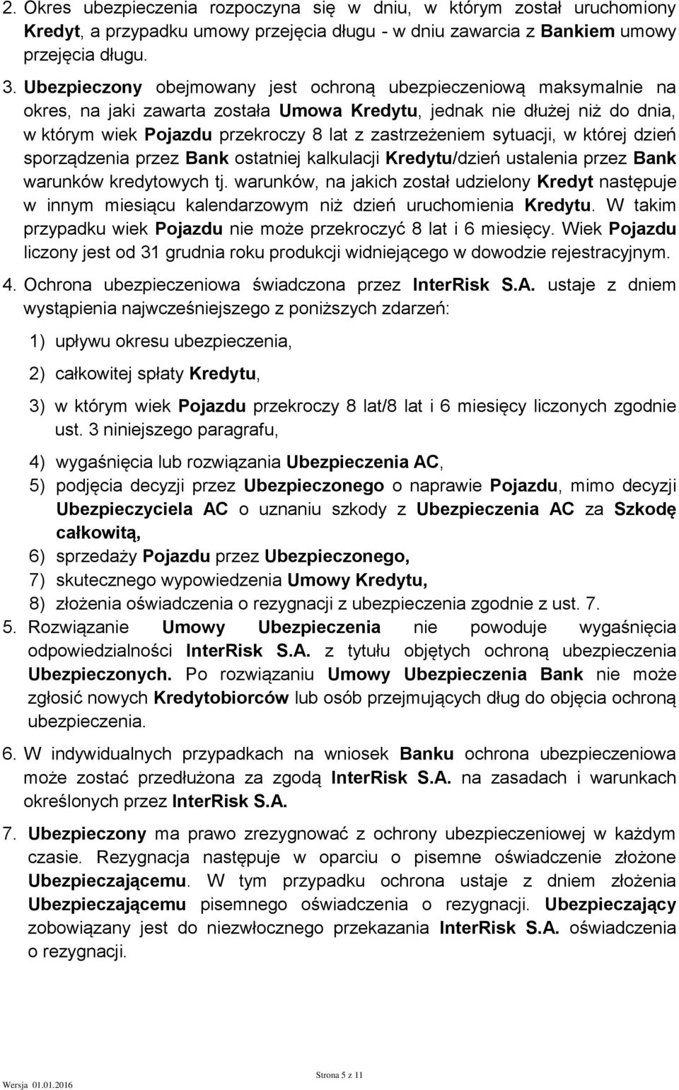 sytuacji, w której dzień sporządzenia przez Bank ostatniej kalkulacji Kredytu/dzień ustalenia przez Bank warunków kredytowych tj.