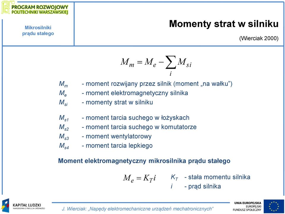 tarcia suchego w łożyskach - moment tarcia suchego w komutatorze - moment wentylatorowy - moment tarcia