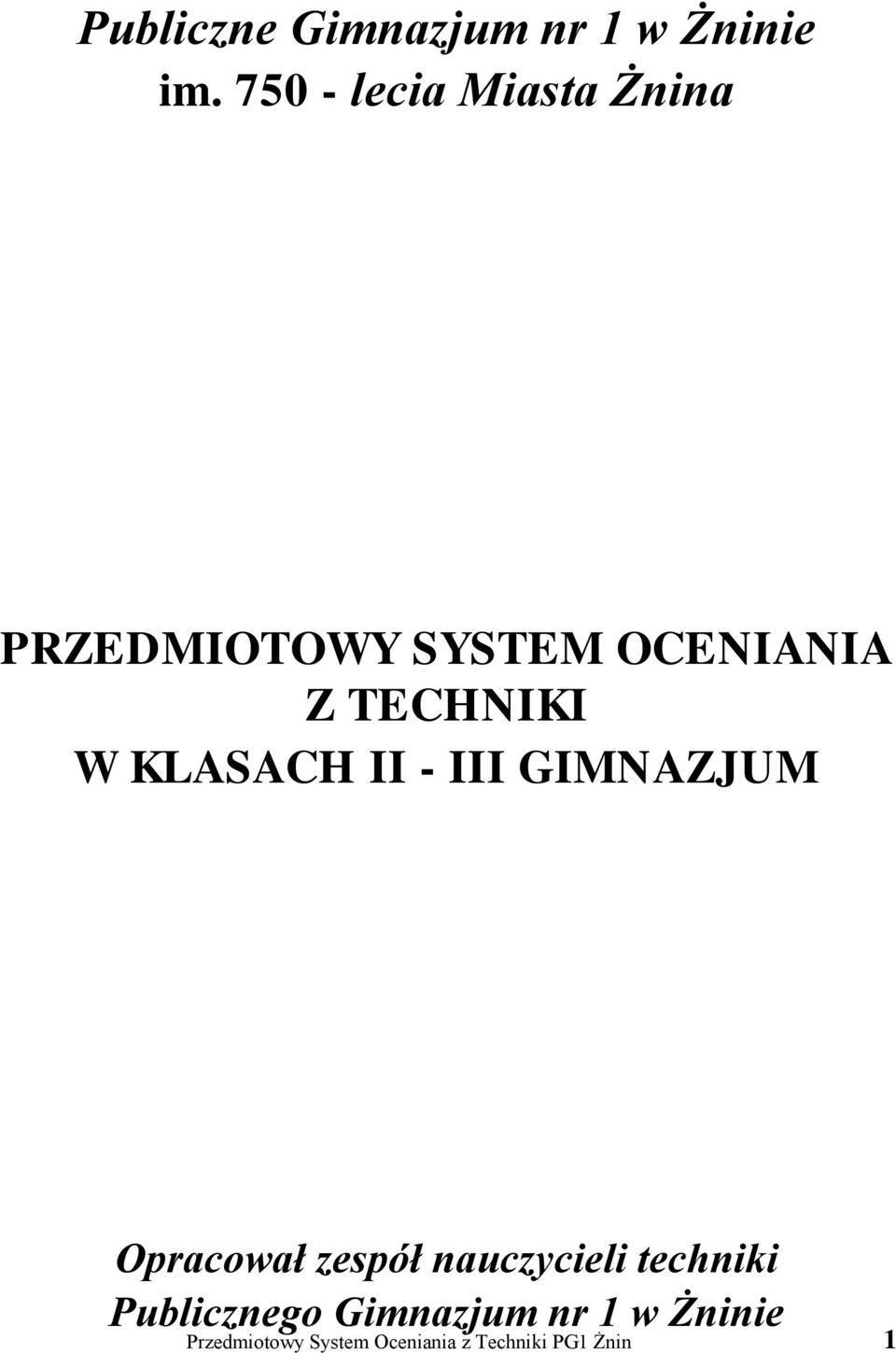TECHNIKI W KLASACH II - III GIMNAZJUM Opracował zespół