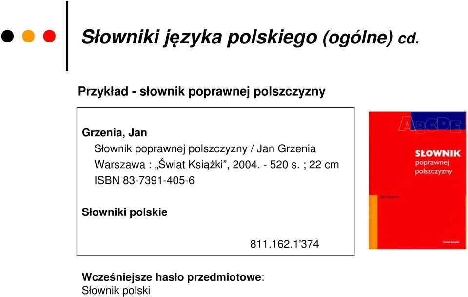 poprawnej polszczyzny / Jan Grzenia Warszawa : Świat Książki, 2004.