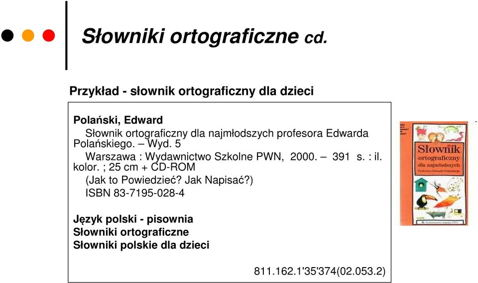 profesora Edwarda Polańskiego. Wyd. 5 Warszawa : Wydawnictwo Szkolne PWN, 2000. 391 s. : il. kolor.