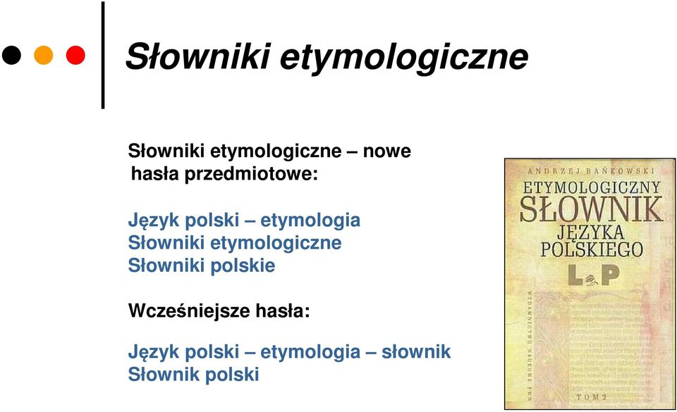 Słowniki etymologiczne Słowniki polskie