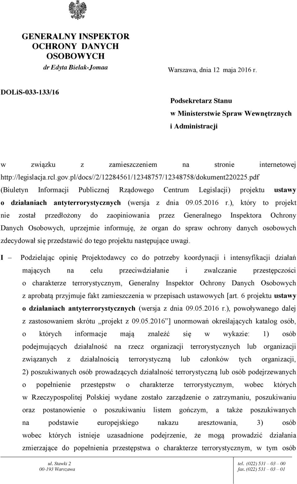 pl/docs//2/12284561/12348757/12348758/dokument220225.pdf (Biuletyn Informacji Publicznej Rządowego Centrum Legislacji) projektu ustawy o działaniach antyterrorystycznych (wersja z dnia 09.05.2016 r.