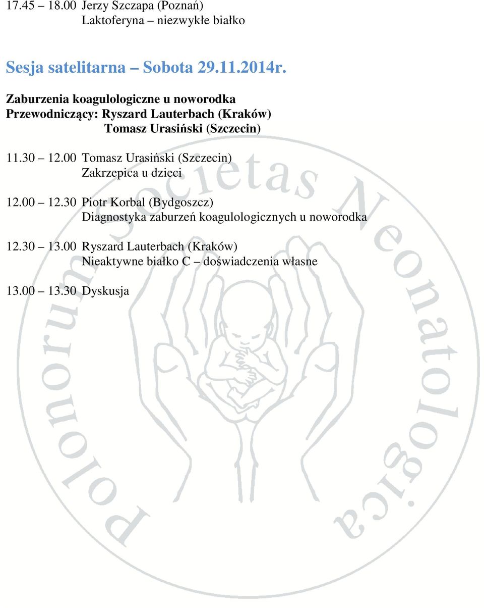 30 12.00 Tomasz Urasiński (Szczecin) Zakrzepica u dzieci 12.00 12.