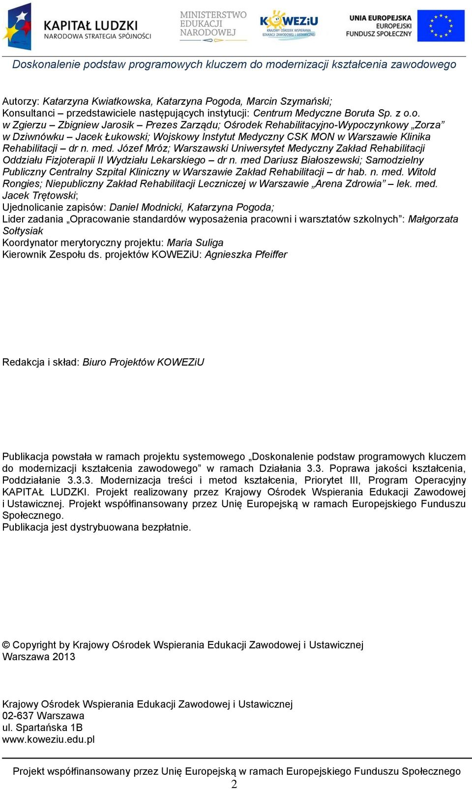 med Dariusz Białoszewski; Samodzielny Publiczny Centralny Szpital Kliniczny w Warszawie Zakład Rehabilitacji dr hab. n. med.