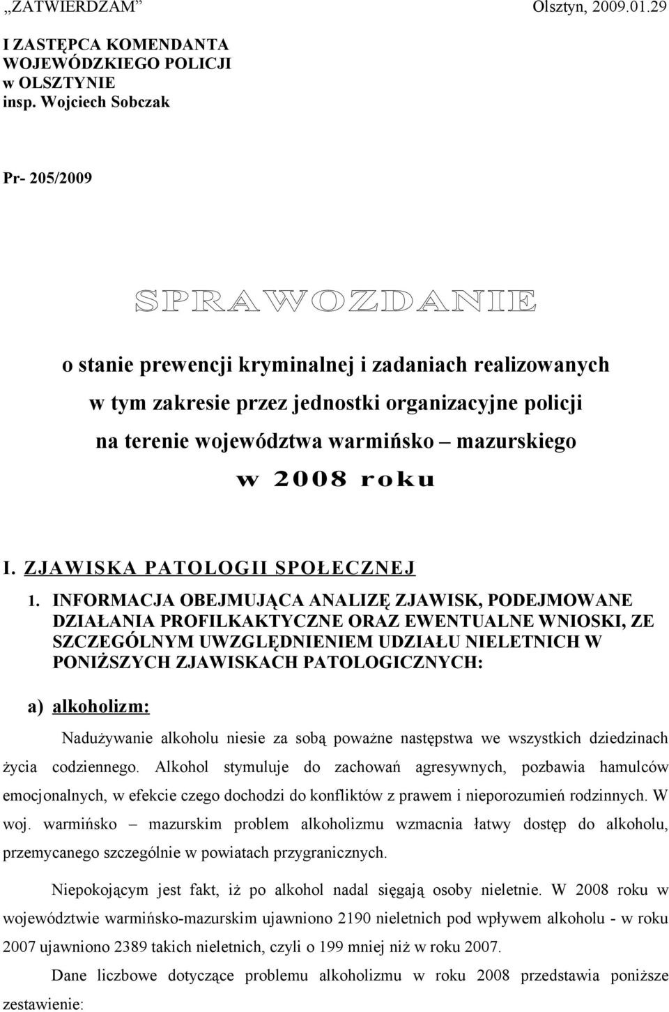 2008 roku I. ZJAWISKA PATOLOGII SPOŁECZNEJ 1.