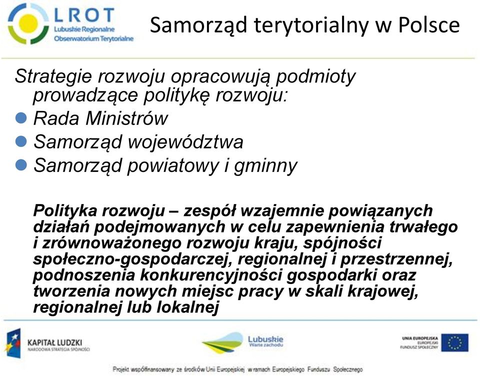 w celu zapewnienia trwałego i zrównoważonego rozwoju kraju, spójności społeczno-gospodarczej, regionalnej i