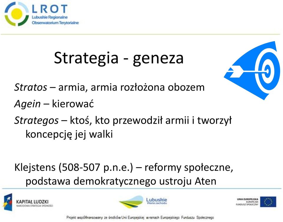 armii i tworzył koncepcję jej walki Klejstens (508-507