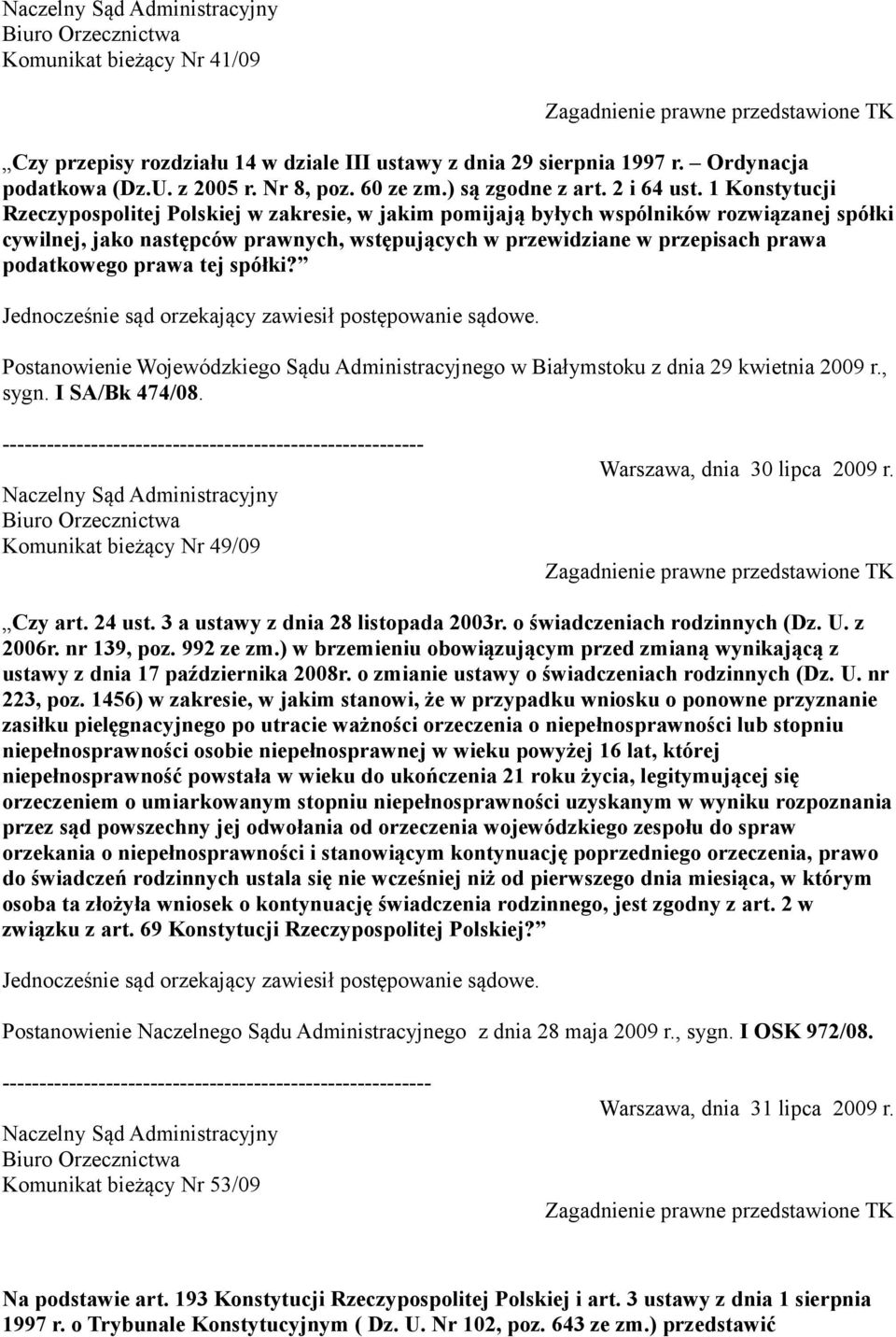 prawa tej spółki? Postanowienie Wojewódzkiego Sądu Administracyjnego w Białymstoku z dnia 29 kwietnia 2009 r., sygn. I SA/Bk 474/08.