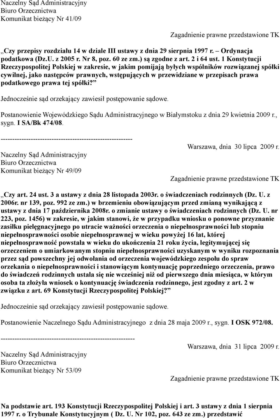 prawa tej spółki? Postanowienie Wojewódzkiego Sądu Administracyjnego w Białymstoku z dnia 29 kwietnia 2009 r., sygn. I SA/Bk 474/08.