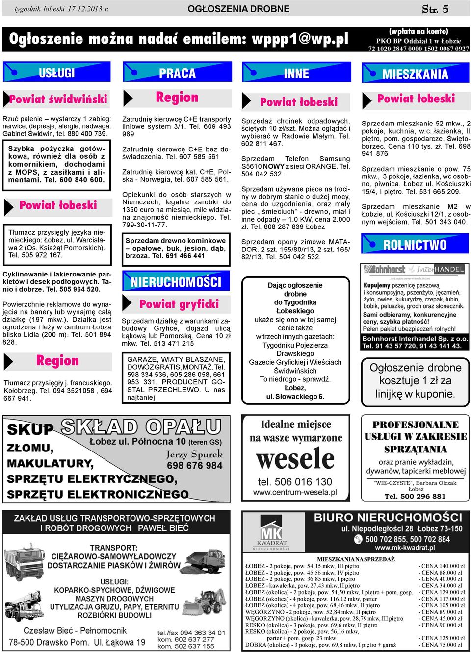 nerwice, depresje, alergie, nadwaga. Gabinet Œwidwin, tel. 880 400 739. Szybka po yczka gotówkowa, równie dla osób z komornikiem, dochodami z MOPS, z zasi³kami i alimentami. Tel. 600 840 600.