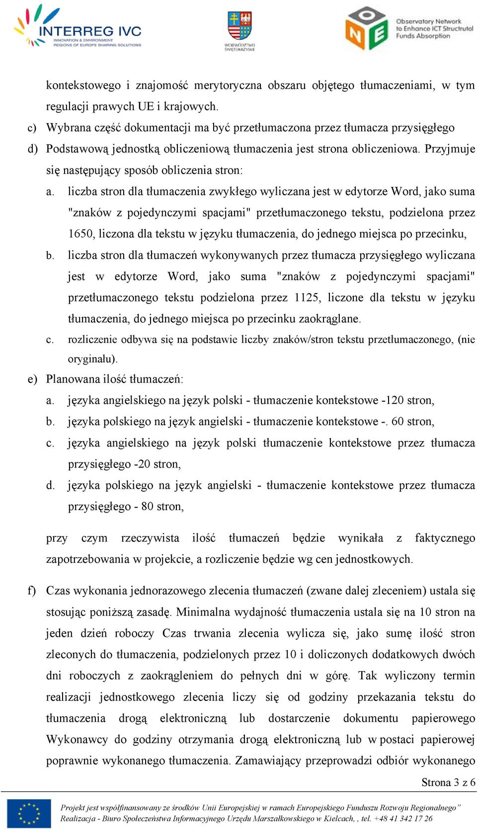 Przyjmuje się następujący sposób obliczenia stron: a.