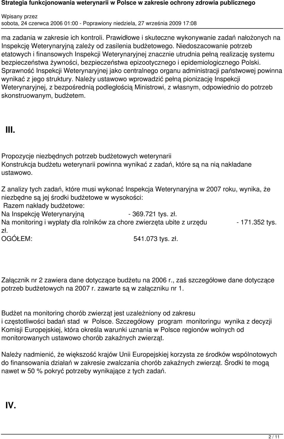 Sprawność Inspekcji Weterynaryjnej jako centralnego organu administracji państwowej powinna wynikać z jego struktury.