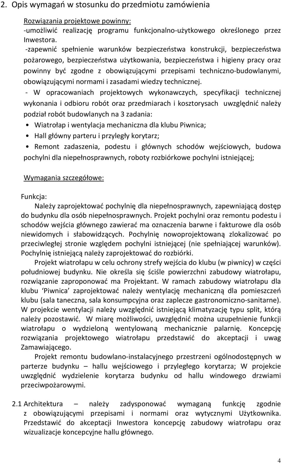 techniczno-budowlanymi, obowiązującymi normami i zasadami wiedzy technicznej.