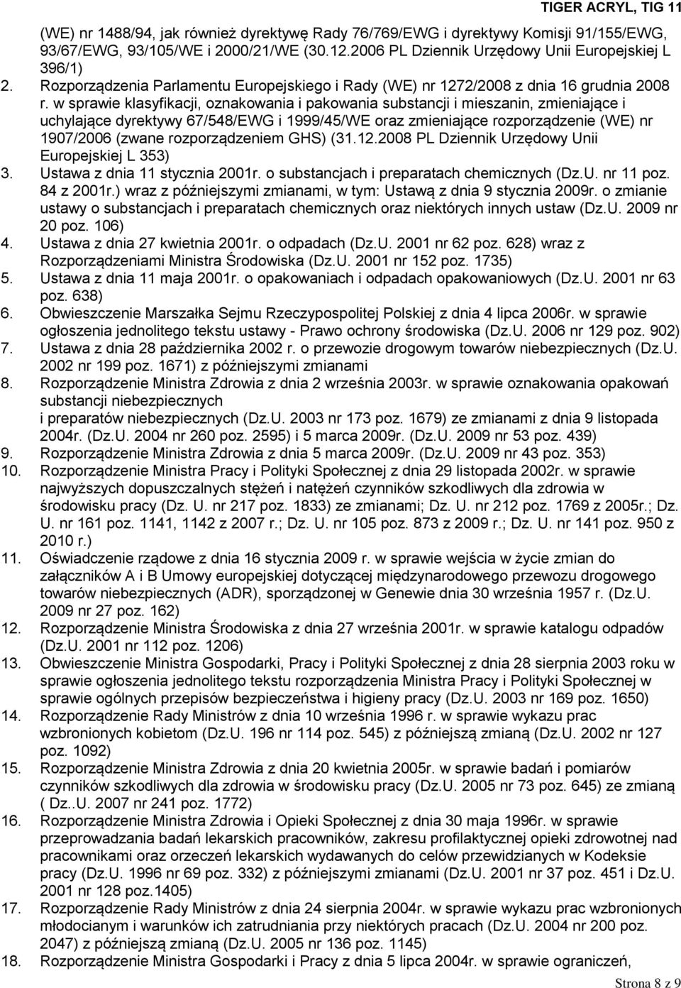 w sprawie klasyfikacji, oznakowania i pakowania substancji i mieszanin, zmieniające i uchylające dyrektywy 67/548/EWG i 1999/45/WE oraz zmieniające rozporządzenie (WE) nr 1907/2006 (zwane