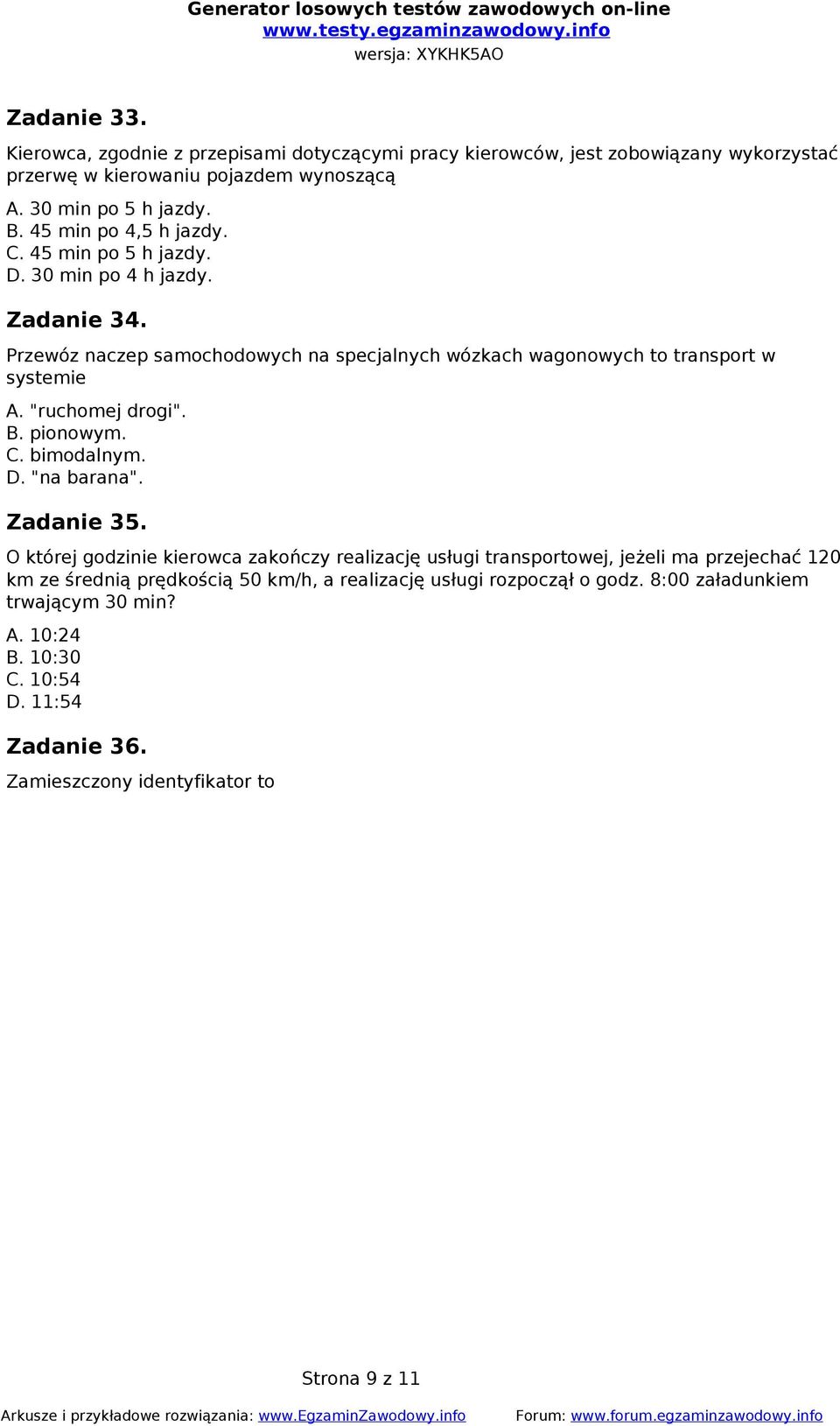 "ruchomej drogi". B. pionowym. C. bimodalnym. D. "na barana". Zadanie 35.