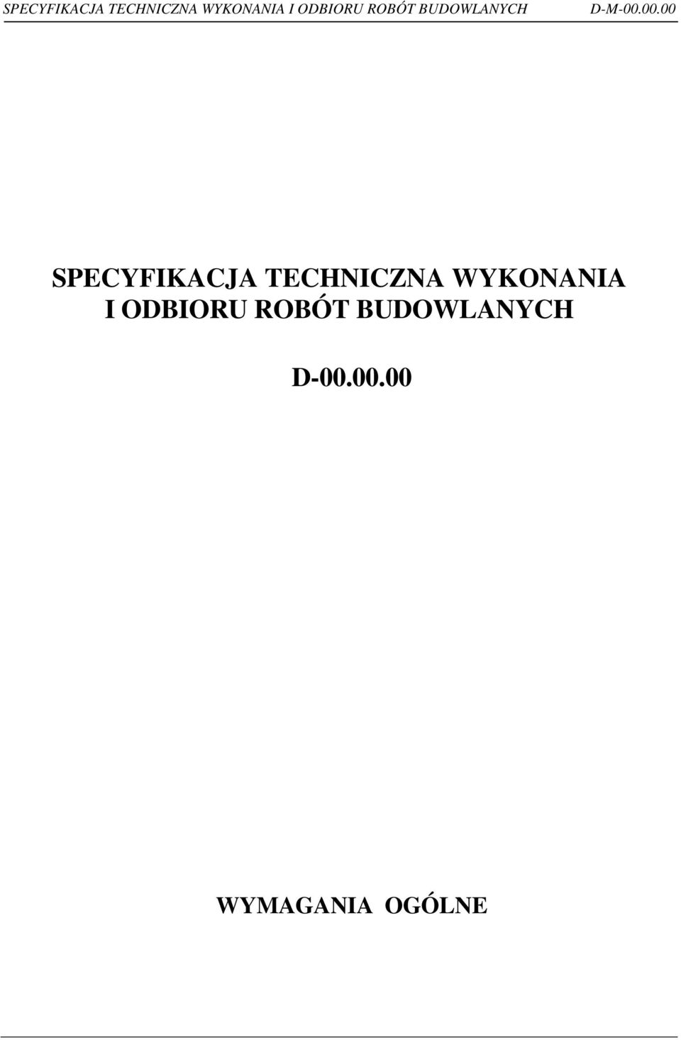 00.00  ODBIORU ROBÓT BUDOWLANYCH D-00.00.00 WYMAGANIA OGÓLNE