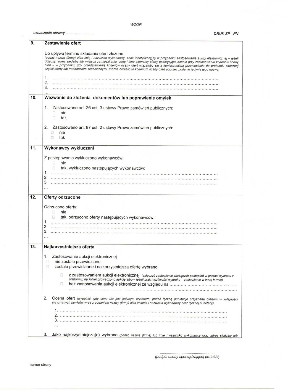 ce ocenie przy zastosowaniu kryteridw oceny ofert - w przypadku, gdy przedstawienie kryteridw oceny ofert wiqzaloby sie z koniecznoscia.