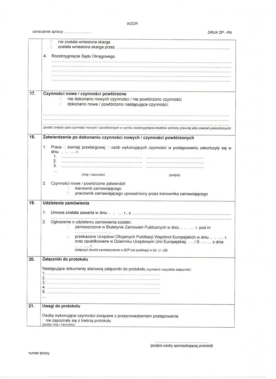 ce czynnosci: (podai zwiezly opis czynnosci nowych /powtdrzonych w wyniku rozstrzygniecia Srodkdw ochrony prawnej albo zalecen pokontrolnych) 8.