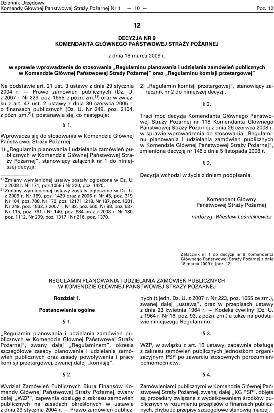 21 ust. 3 ustawy z dnia 29 stycznia 2004 r. Prawo zamówień publicznych (Dz. U. z 2007 r. Nr 223, poz. 1655, z późn. zm. 1) ) oraz w związku z art. 47 ust. 2 ustawy z dnia 30 czerwca 2005 r.