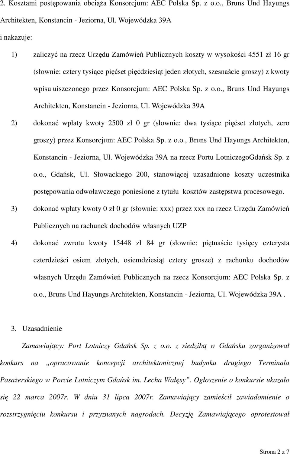 wpisu uiszczonego przez Konsorcjum: AEC Polska Sp. z o.o., Bruns Und Hayungs Architekten, Konstancin - Jeziorna, Ul.