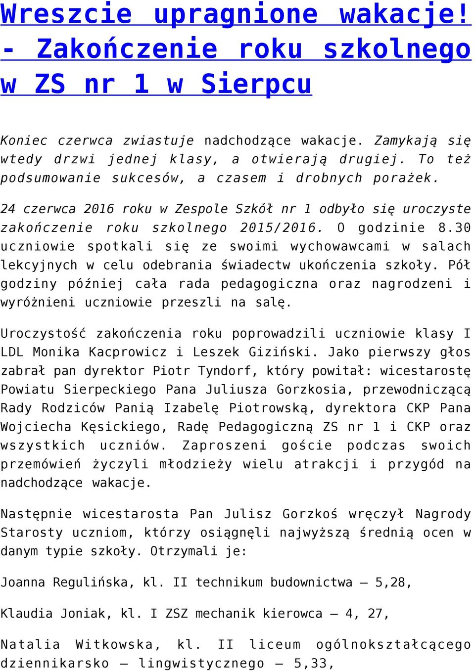 30 uczniowie spotkali się ze swoimi wychowawcami w salach lekcyjnych w celu odebrania świadectw ukończenia szkoły.