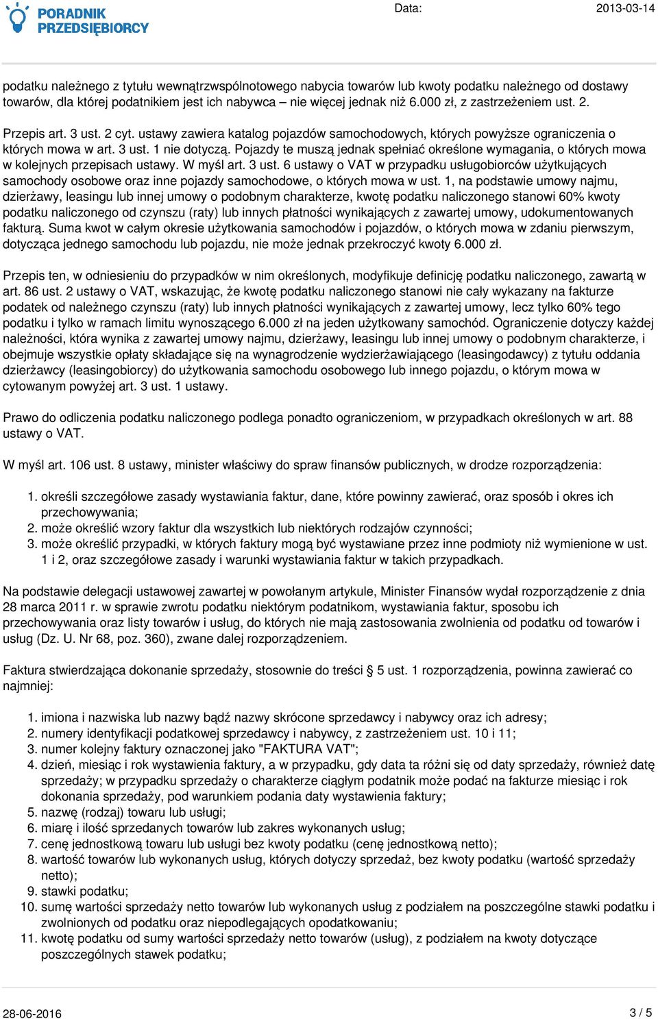 Pojazdy te muszą jednak spełniać określone wymagania, o których mowa w kolejnych przepisach ustawy. W myśl art. 3 ust.