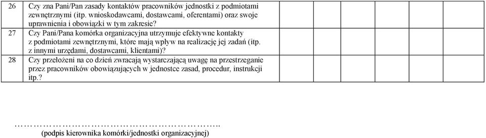 27 Czy Pani/Pana komórka organizacyjna utrzymuje efektywne kontakty z podmiotami zewnętrznymi, które mają wpływ na realizację jej zadań (itp.
