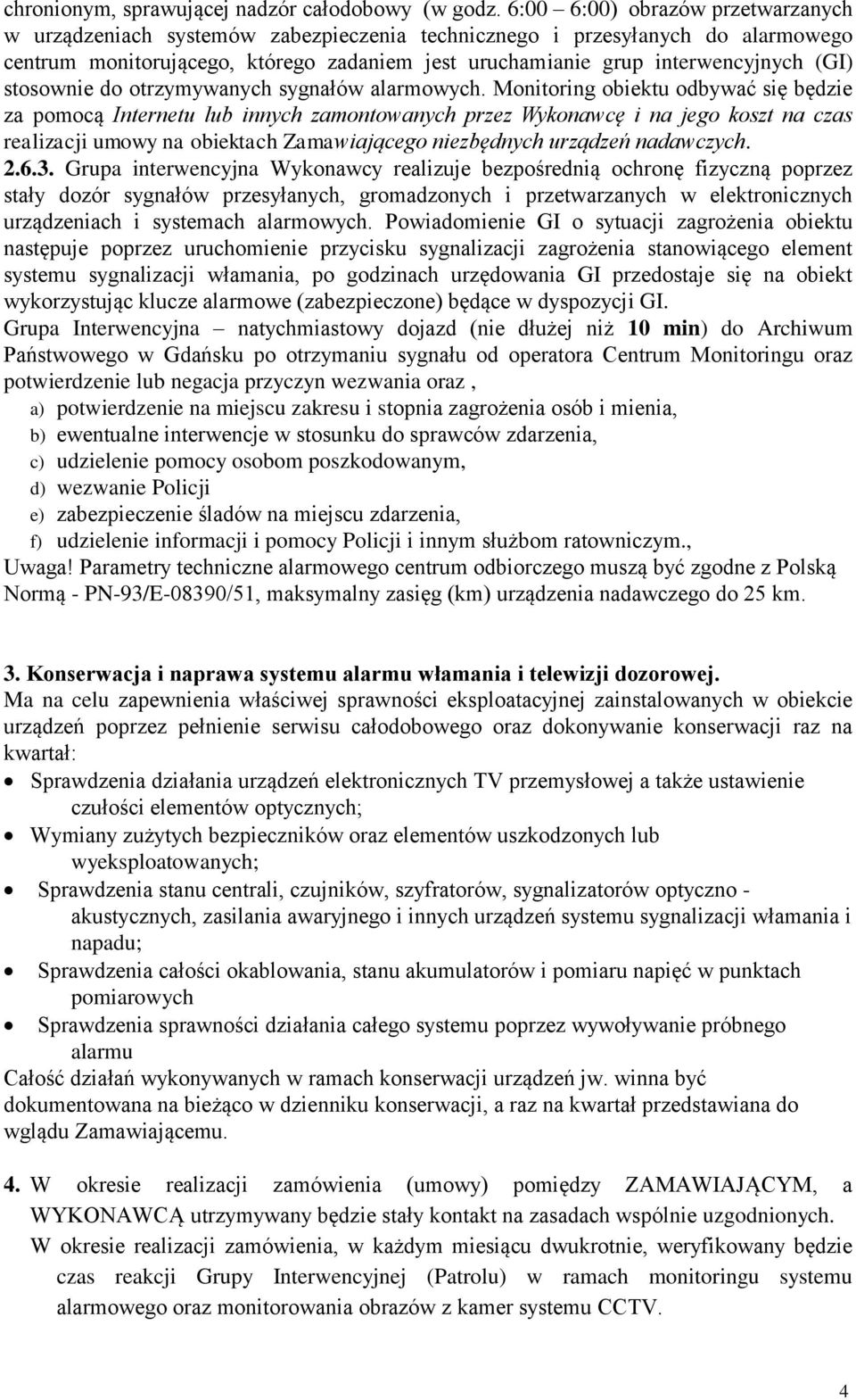 stosownie do otrzymywanych sygnałów alarmowych.