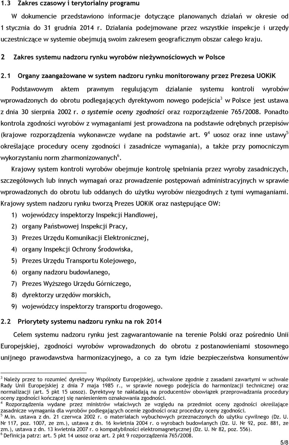 2 Zakres systemu nadzoru rynku wyrobów nieżywnościowych w Polsce 2.