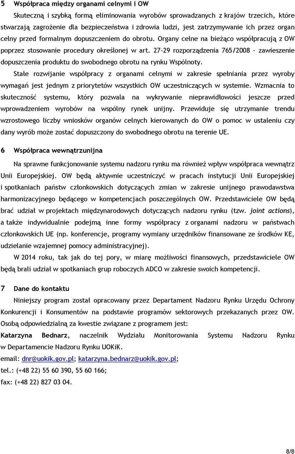 27-29 rozporządzenia 765/2008 zawieszenie dopuszczenia produktu do swobodnego obrotu na rynku Wspólnoty.