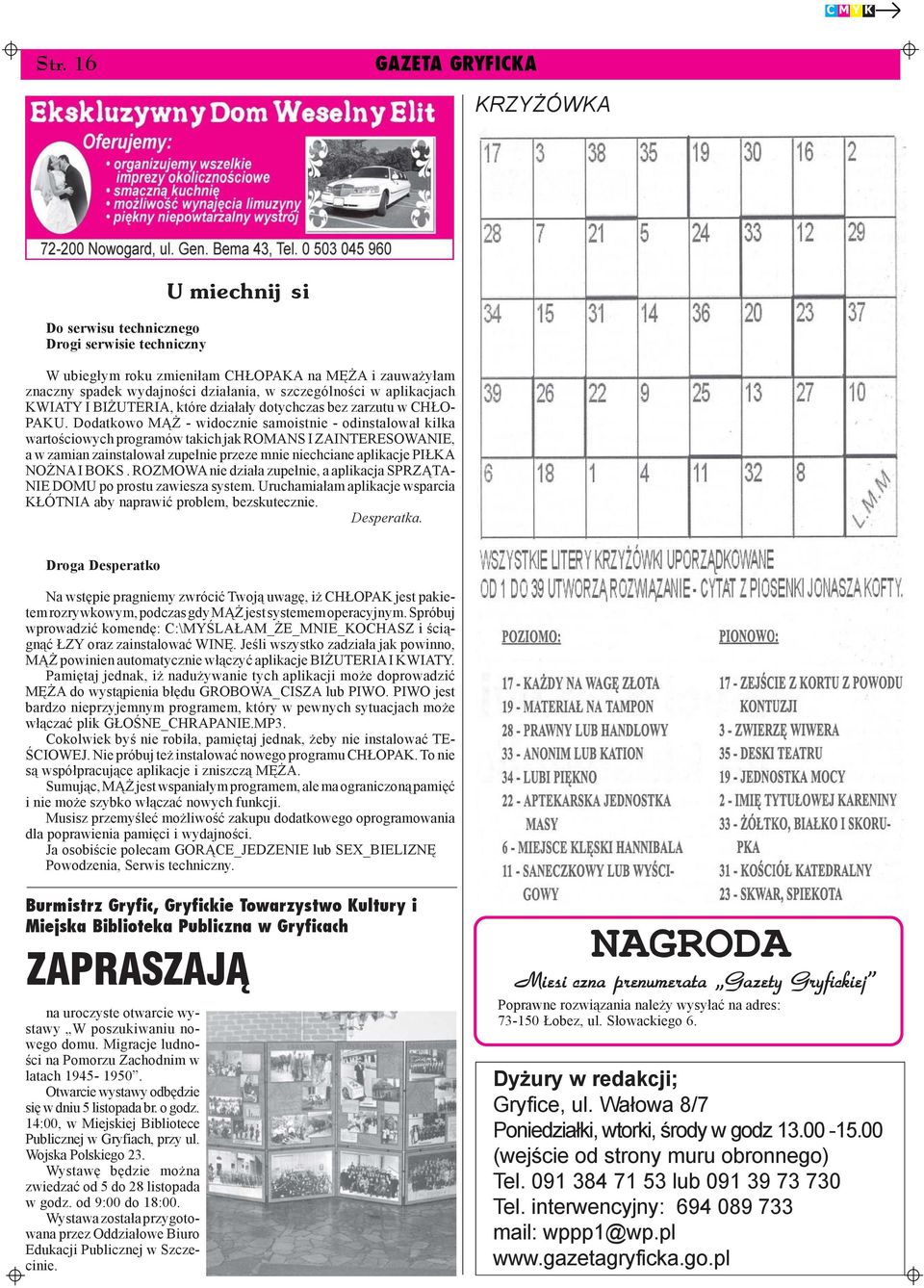 szczególnoœci w aplikacjach KWIATY I BI UTERIA, które dzia³a³y dotychczas bez zarzutu w CH O- PAKU.