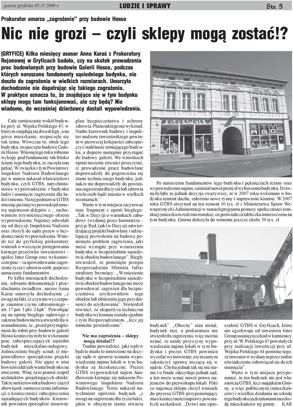 s¹siedniego budynku, nie dosz³o do zagro enia w wielkich rozmiarach. Umorzy³a dochodzenie nie dopatruj¹c siê takiego zagro enia.