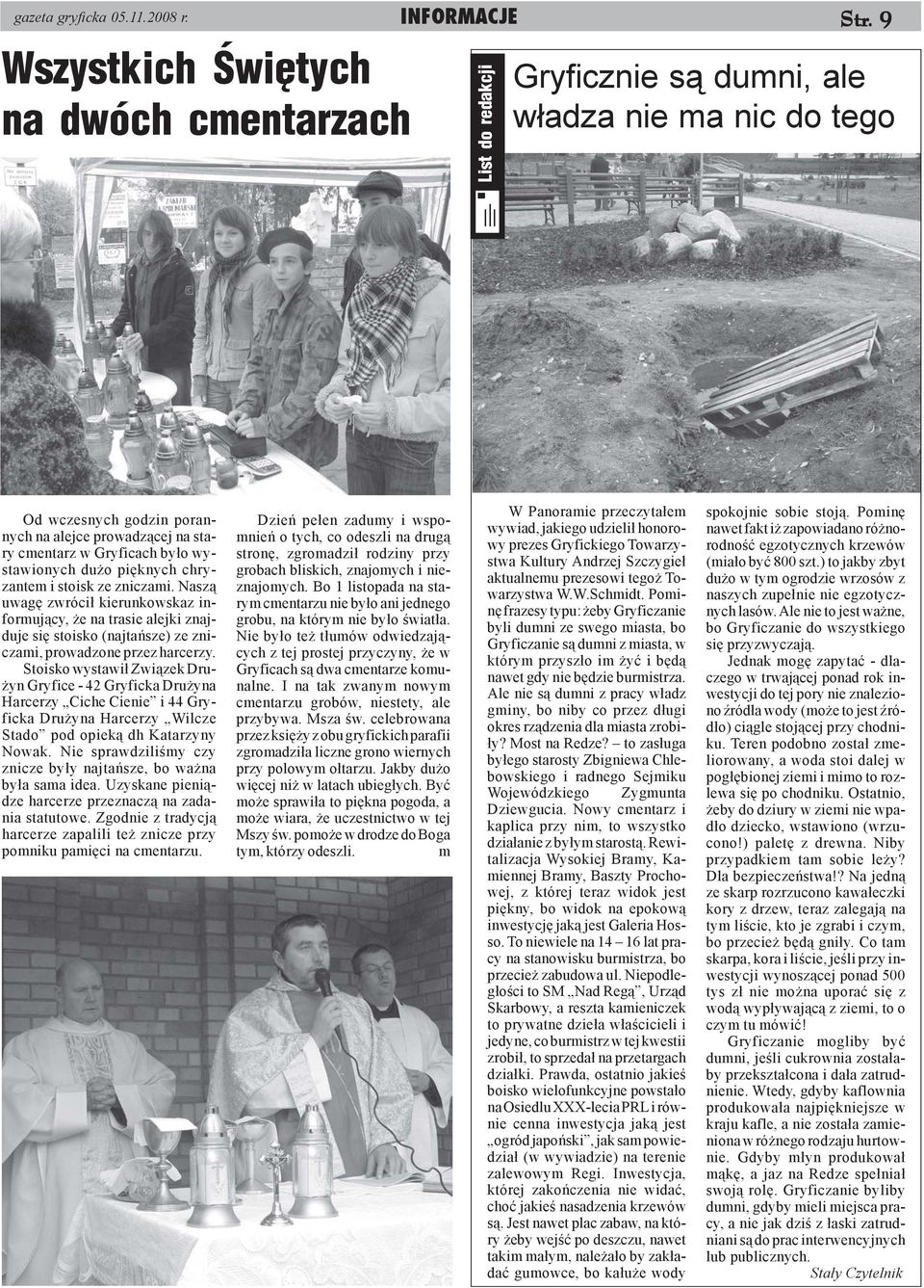Nasz¹ uwagê zwróci³ kierunkowskaz informuj¹cy, e na trasie alejki znajduje siê stoisko (najtañsze) ze zniczami, prowadzone przez harcerzy.