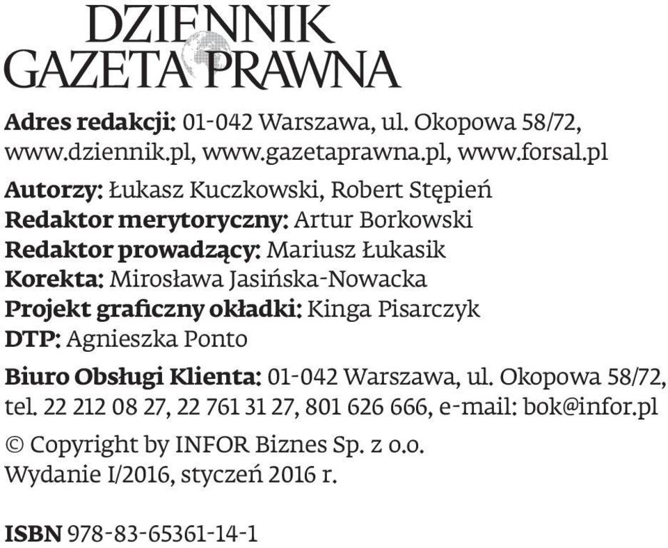 Mirosława Jasińska-Nowacka Projekt graficzny okładki: Kinga Pisarczyk DTP: Agnieszka Ponto Biuro Obsługi Klienta: 01-042 Warszawa, ul.