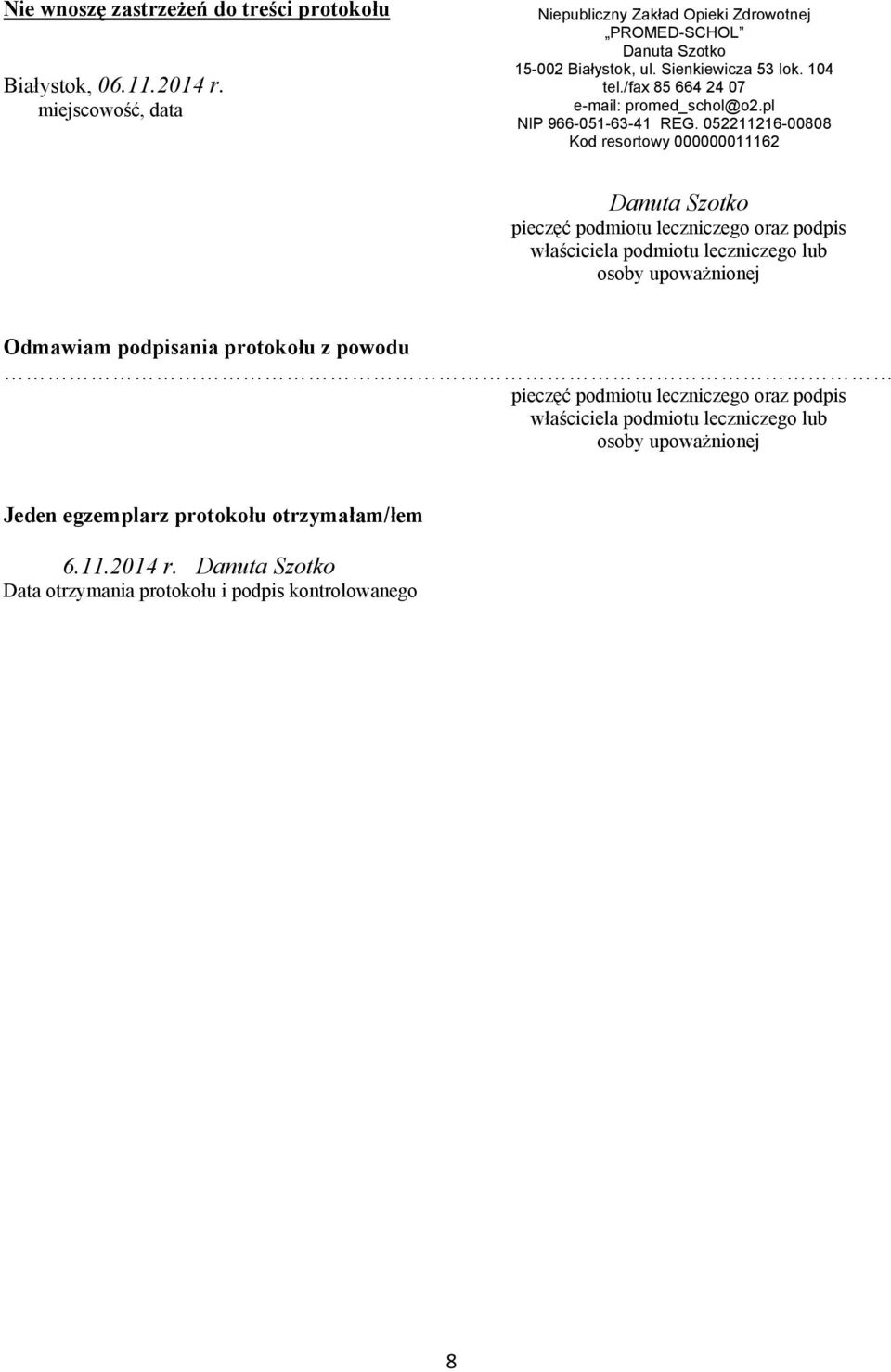 /fax 85 664 24 07 e-mail: promed_schol@o2.pl NIP 966-051-63-41 REG.