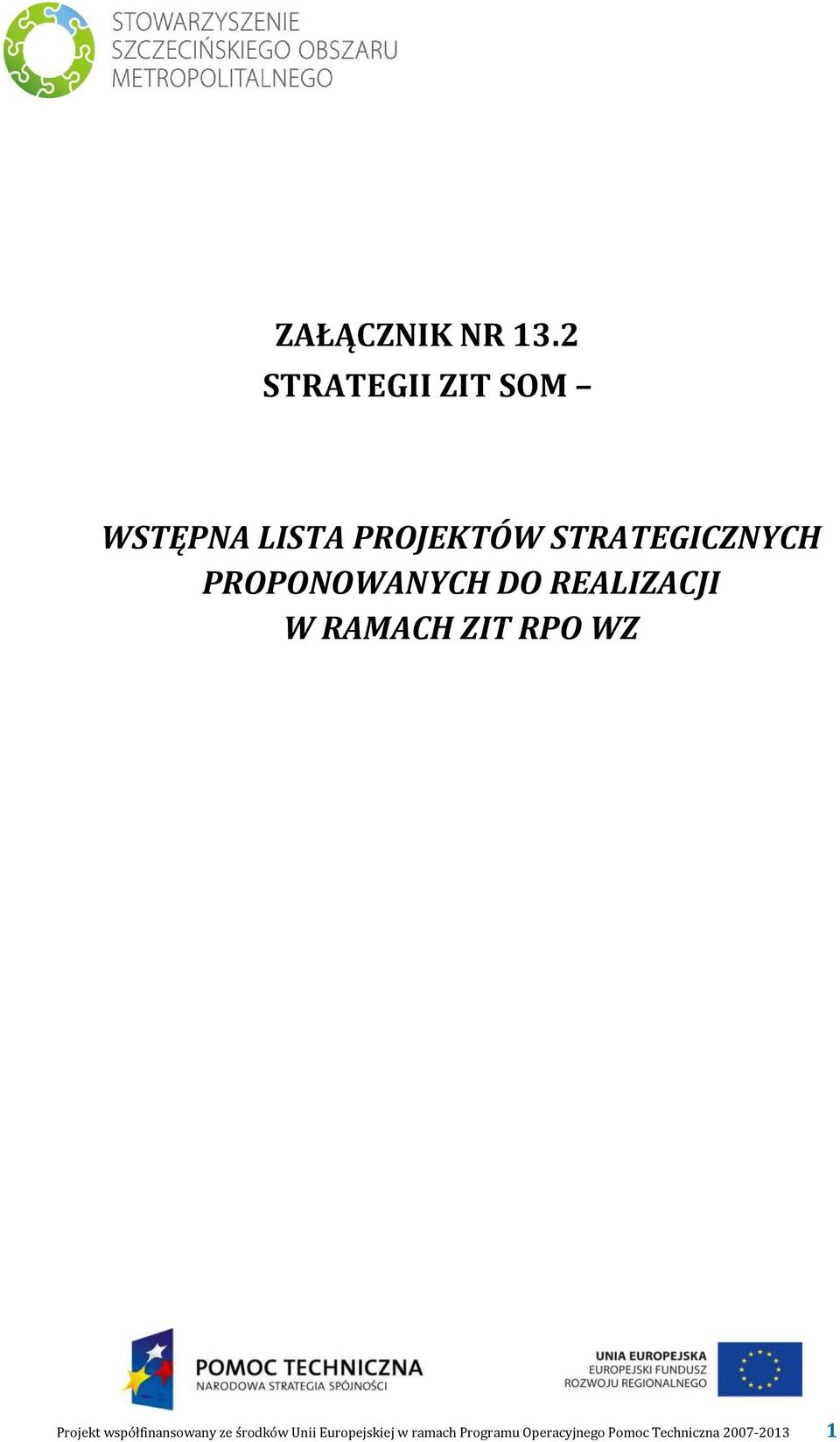 PROPONOWANYCH DO REALIZACJI W RAMACH ZIT RPO WZ Projekt