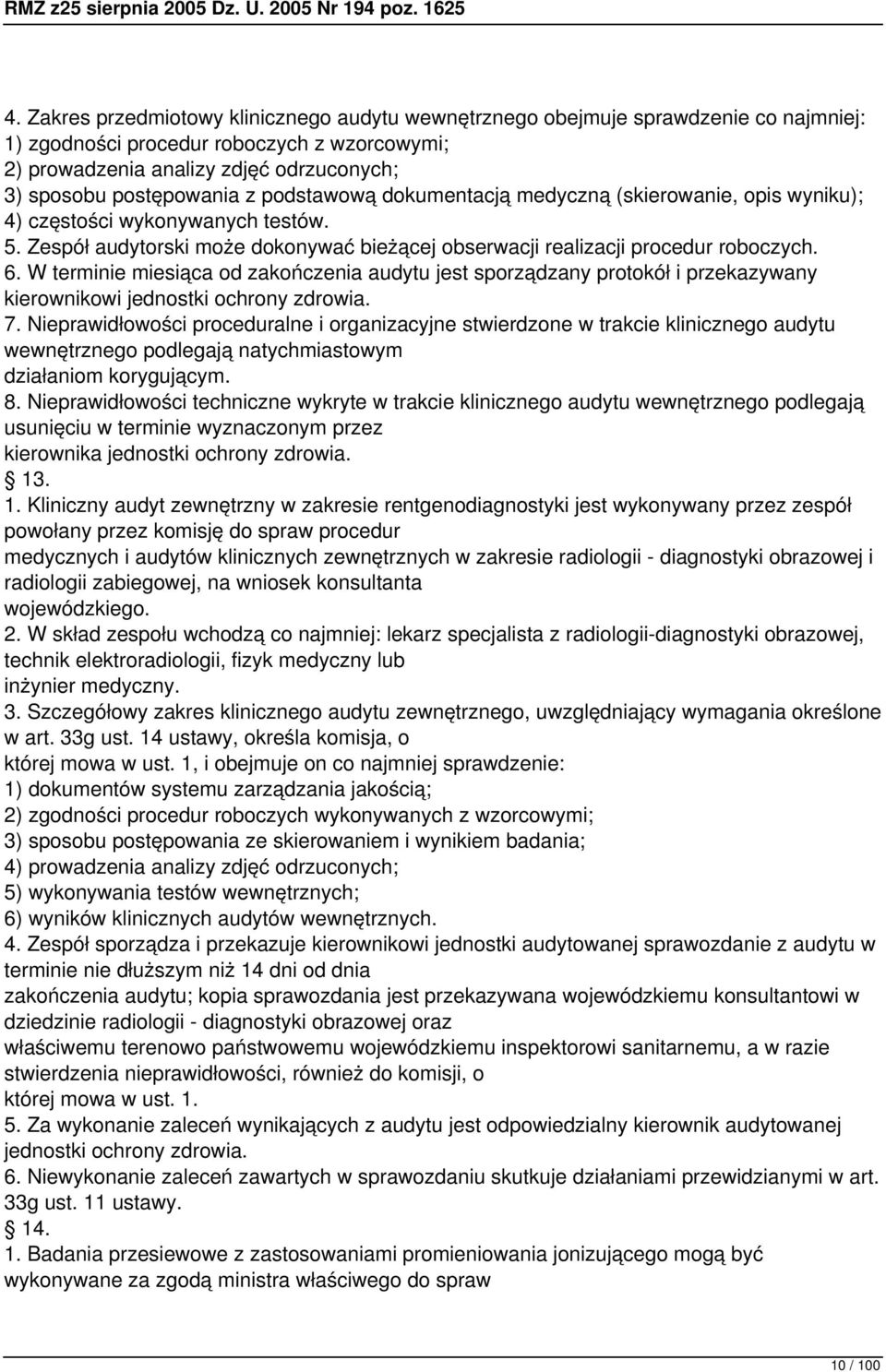 W terminie miesiąca od zakończenia audytu jest sporządzany protokół i przekazywany kierownikowi jednostki ochrony zdrowia. 7.