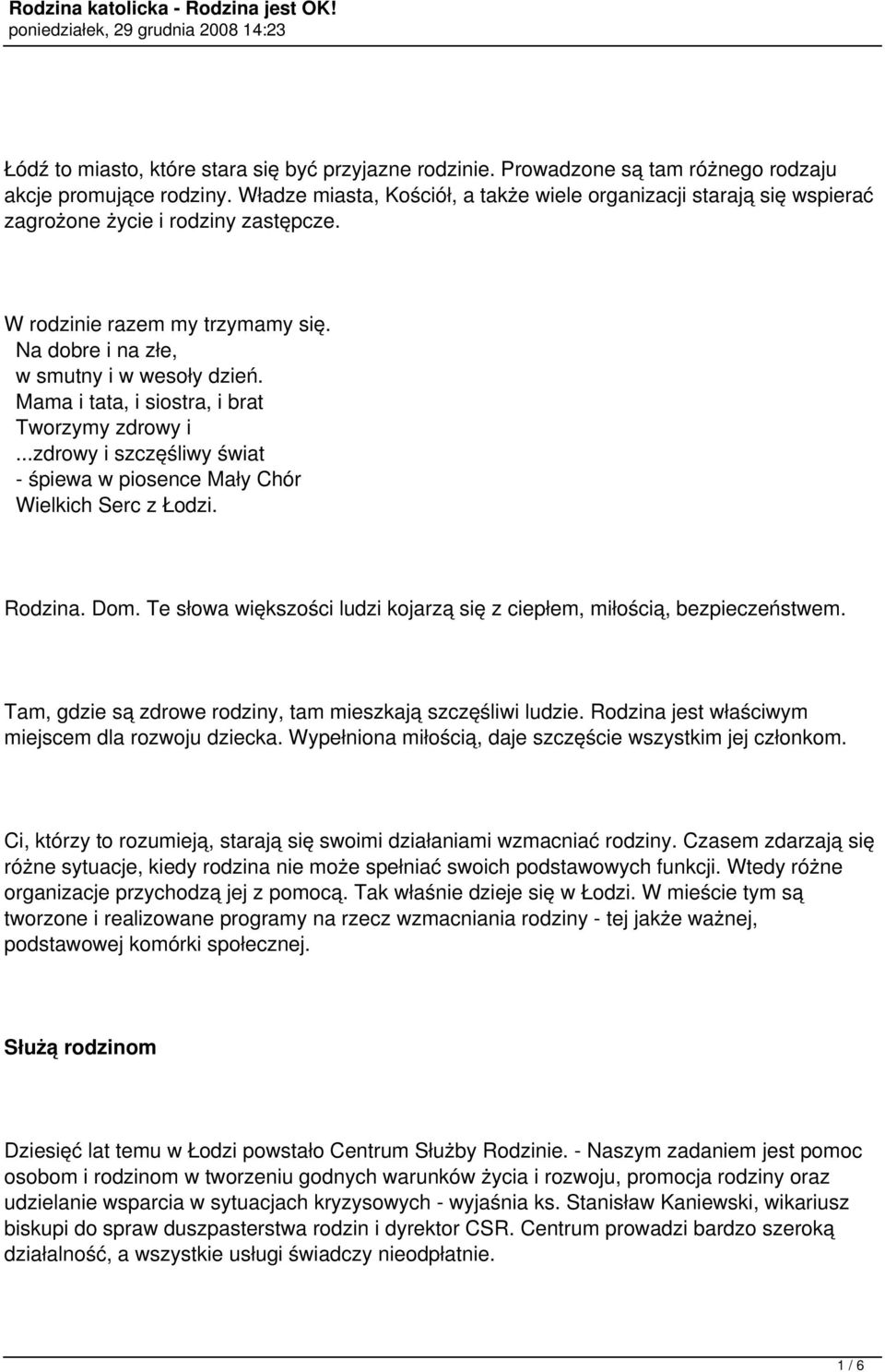 Mama i tata, i siostra, i brat Tworzymy zdrowy i...zdrowy i szczęśliwy świat - śpiewa w piosence Mały Chór Wielkich Serc z Łodzi. Rodzina. Dom.