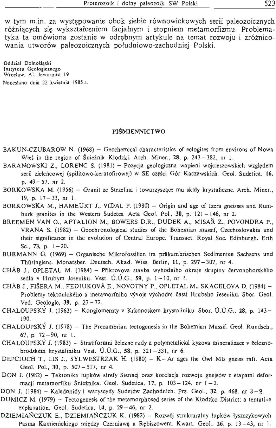 Ja wo ro ~'a 19 Nadesiano dnia 22 kwietnia 19 85 r. PISMlENNICTWO BAKUN CZUBAROW N. (1968) - Geochemical characterist ics of eclogites from envi rons or Nowa Wieś in the region or Śnieżnik Kłodz ki.