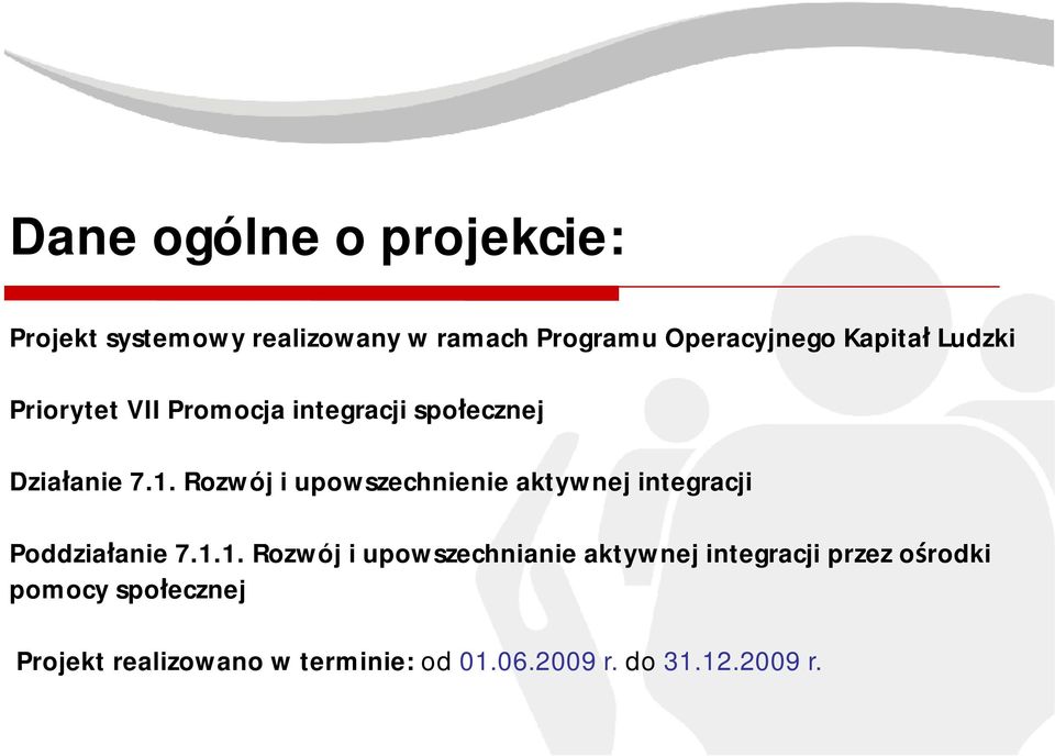 Rozwój i upowszechnienie aktywnej integracji Poddziałanie 7.1.