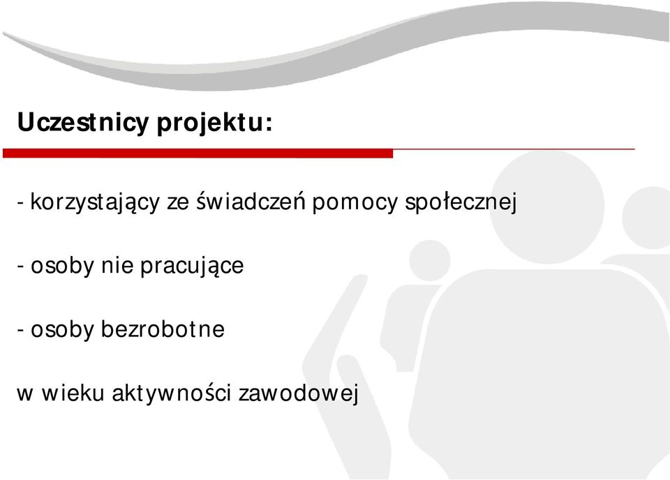 społecznej - osoby nie pracujące