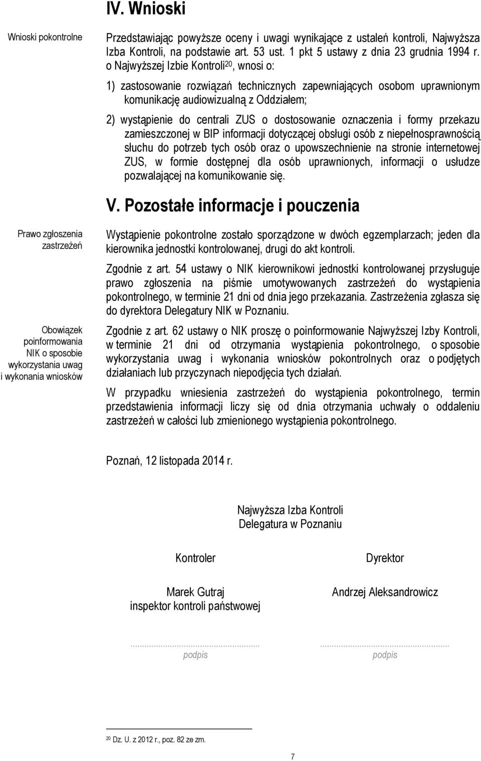 oznaczenia i formy przekazu zamieszczonej w BIP informacji dotyczącej obsługi osób z niepełnosprawnością słuchu do potrzeb tych osób oraz o upowszechnienie na stronie internetowej ZUS, w formie