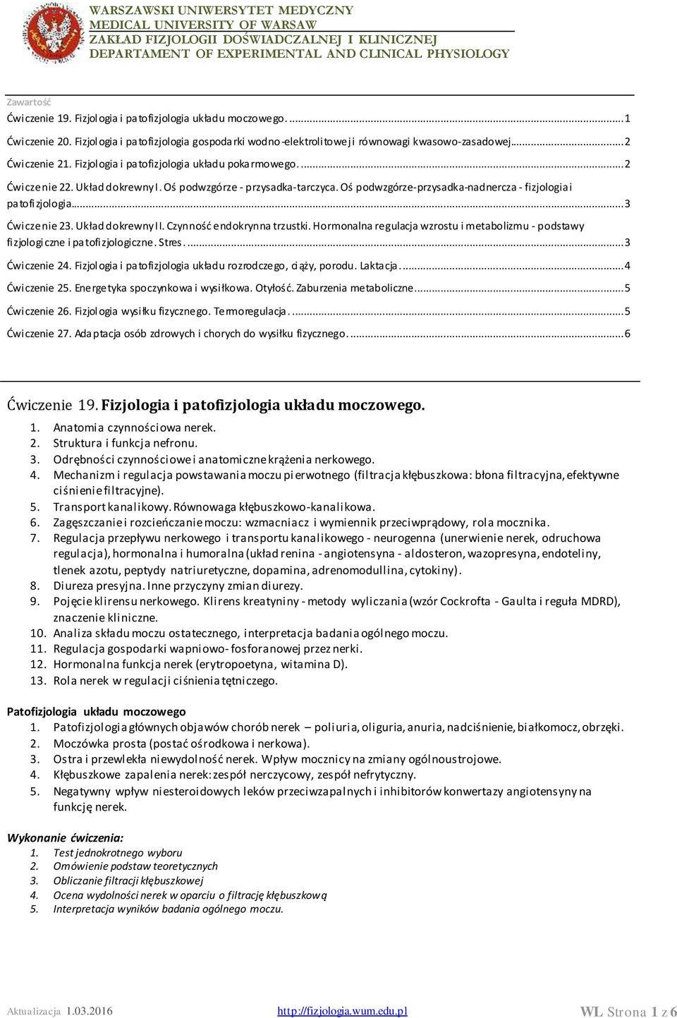 .. 3 Ćwiczenie 23. Układ dokrewny II. Czynność endokrynna trzustki. Hormonalna regulacja wzrostu i metabolizmu - podstawy fizjologiczne i patofizjologiczne. Stres.... 3 Ćwiczenie 24.