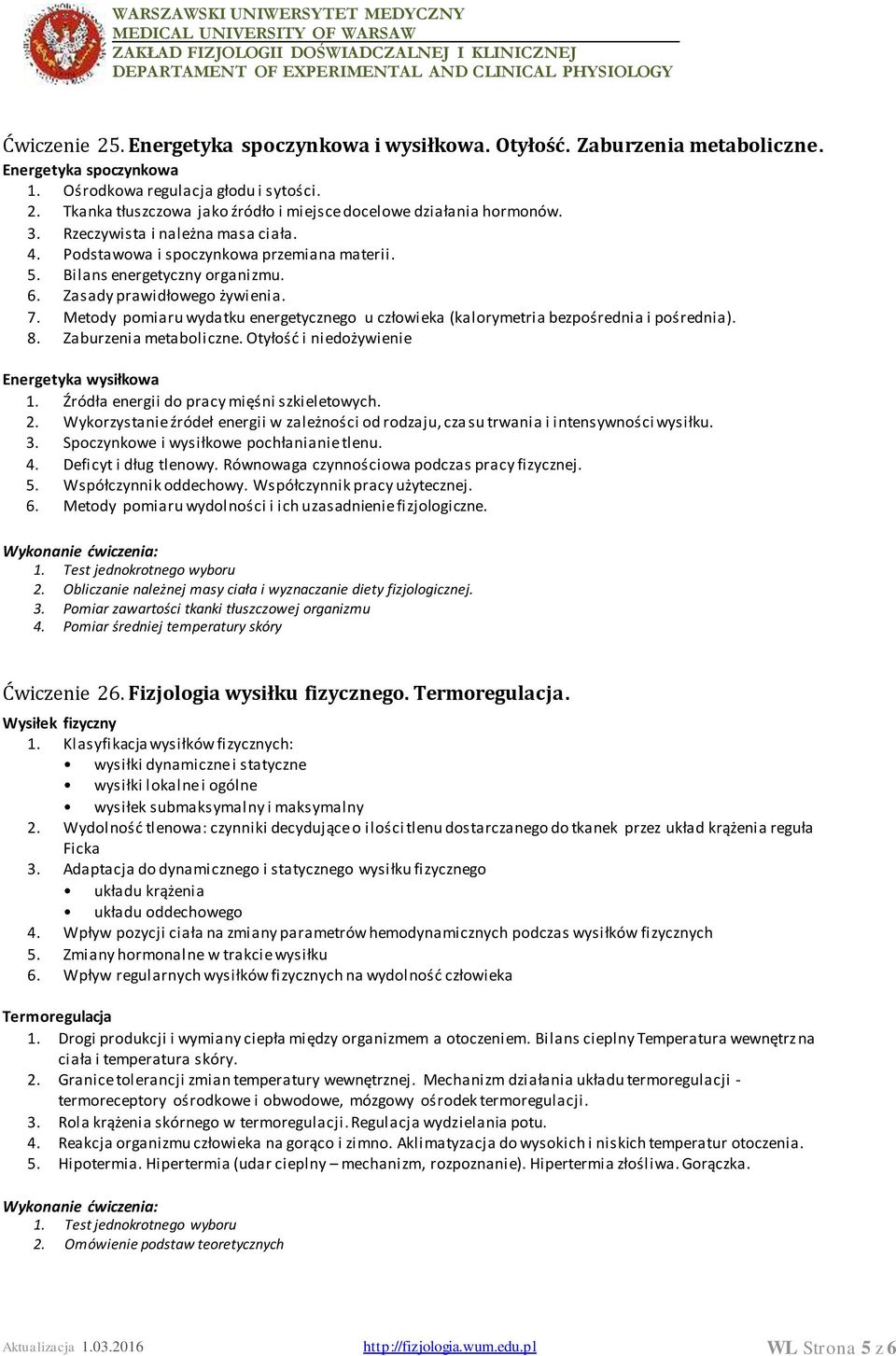 Metody pomiaru wydatku energetycznego u człowieka (kalorymetria bezpośrednia i pośrednia). 8. Zaburzenia metaboliczne. Otyłość i niedożywienie Energetyka wysiłkowa 1.