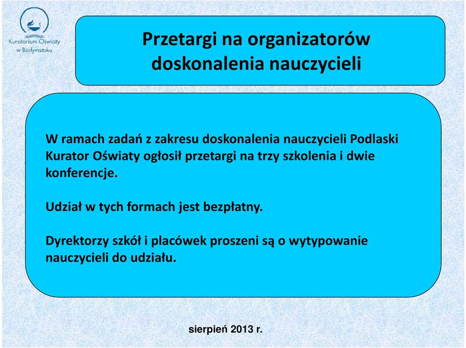 przetargi na trzy szkolenia i dwie konferencje.