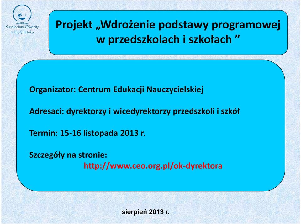 dyrektorzy i wicedyrektorzy przedszkoli i szkół Termin: 15-16